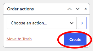Create order via Order actions in WooCommerce